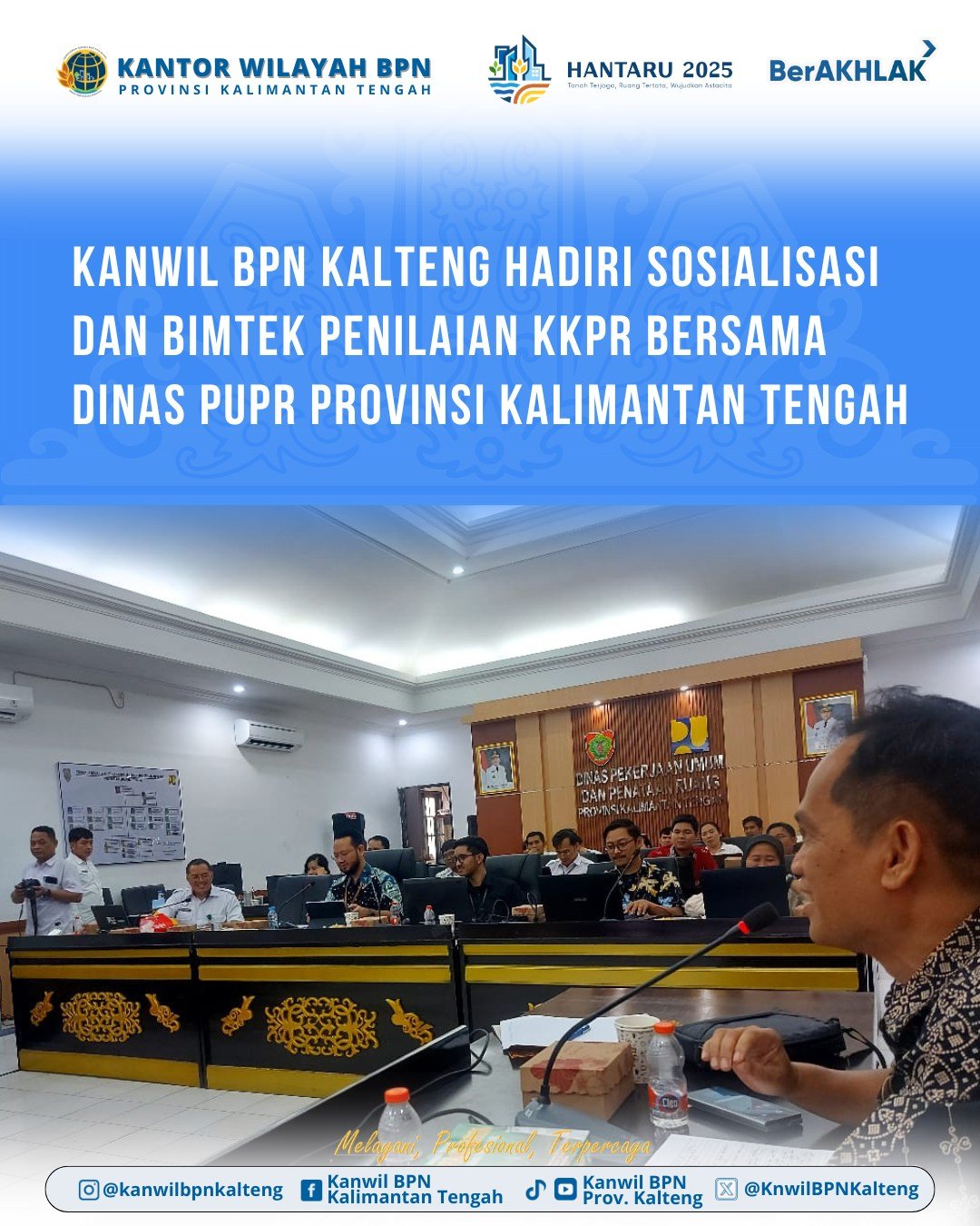 Kanwil BPN Kalteng Hadiri Sosialisasi dan Bimtek Penilaian KKPR Bersama Dinas PUPR