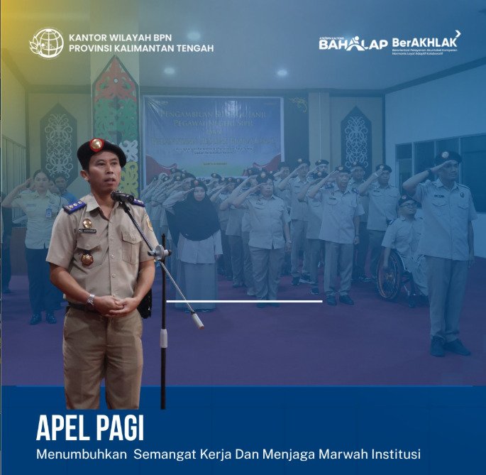 Apel Pagi Kanwil BPN Kalteng Perkuat Disiplin dan Komitmen Pelayanan Publik